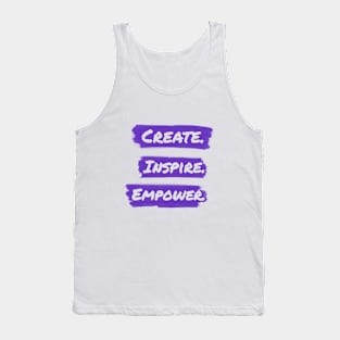 Create. Inspire. Empower. Tank Top